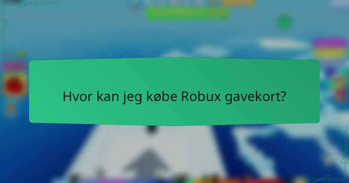 Hvor kan jeg købe Robux gavekort?