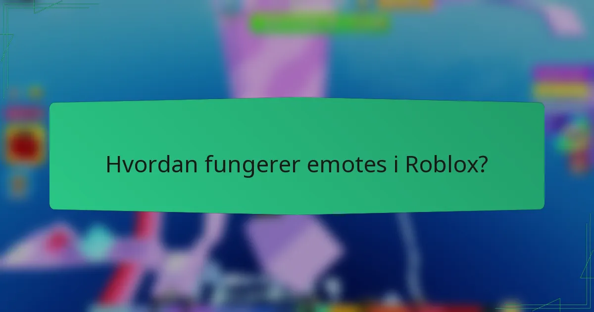 Hvordan fungerer emotes i Roblox?